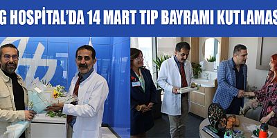 HG HOSPİTAL’DA 14 MART TIP BAYRAMI KUTLAMASI