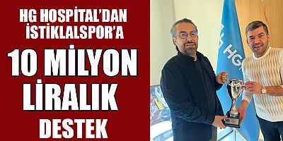 HG HOSPİTAL’DAN İSTİKLALSPOR’A 10 MİLYON LİRALIK DESTEK