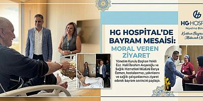 HG HOSPİTAL’DE BAYRAM MESAİSİ: MORAL VEREN ZİYARET