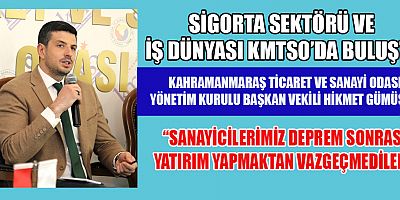 HİKMET GÜMÜŞER: İŞ İNSANLARI ŞEHRİ YENİDEN BÜYÜTMEK İÇİN EL BİRLİĞİYLE ÇALIŞMAYA DEVAM EDİYOR”