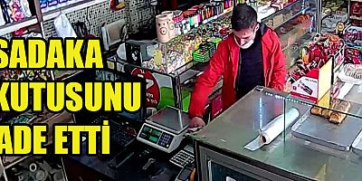 HIRSIZ ÇALDIĞI SADAKA KUTUSUNU İŞYERİ SAHİBİNE TESLİM ETTİ