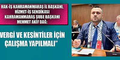 HİZMET-İŞ SENDİKASI’NDAN ÇAĞRI: VERGİ SABİTLENMELİ