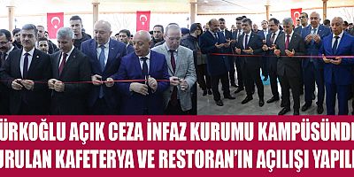 HÜKÜMLÜLERİ MESLEK SAHİBİ YAPAN KAFETERYA&RESTORAN KAHRAMANMARAŞ’TA AÇILDI