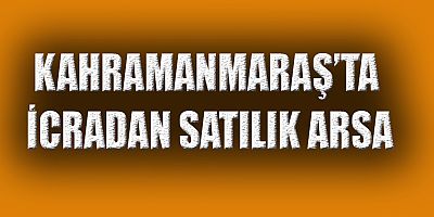 İCRADAN SATILIK ARSA