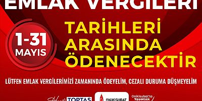 İKİŞUBAT BELEDİYESİ’NDEN ÖNEMLİ EMLAK VERGİSİ ÖDEMESİ HATIRLATMASI