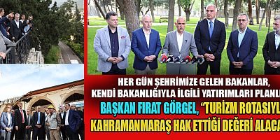 İL BAŞKANI GÖRGEL, “KAHRAMANMARAŞ TARİHİ DEĞERLERİYLE BİRLİKTE YENİDEN AYAĞA KALDIRILACAK!”