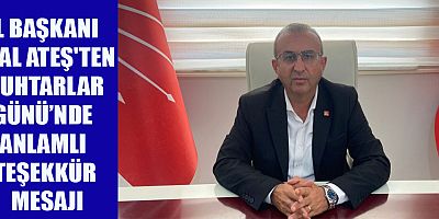 İL BAŞKANI ÜNAL ATEŞ MUHTARLAR DEMOKRASİNİN TEMEL TAŞLARI VE YARDIM MELEKLERİDİR