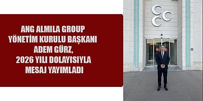 İŞ İNSANI ADEM GÜRZ, 2026 YILI DOLAYISIYLA MESAJ YAYIMLADI