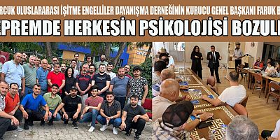  İŞİTME ENGELLİ DEPREMZEDELERE PSİKOLOJİK DESTEK