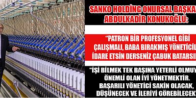 SANKO Holding Onursal Başkanı Abdulkadir Konukoğlu