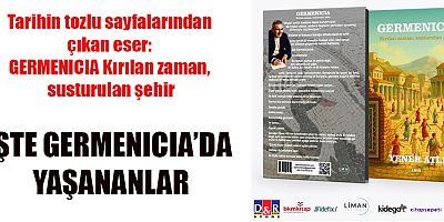 İŞTE GERMENICIA’DA YAŞANANLAR