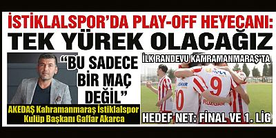 İSTİKLALSPOR’DA PLAY-OFF HEYECANI: TEK YÜREK OLACAĞIZ