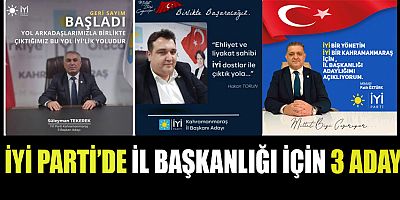 İYİ PARTİ’DE İL BAŞKANLIĞI İÇİN 3 ADAY