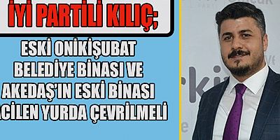  İYİ PARTİ ONİKİŞUBAT İLÇE BAŞKANI DOĞAN MURAT KILIÇ’TAN BAŞKANLARA ÖNEMLİ ÇAĞRI