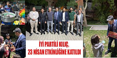 İYİ PARTİLİ KILIÇ  ÇOCUKLARIN MUTLULUĞUNA ORTAK OLDU