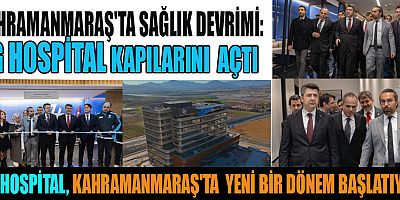 KAHRAMANMARAŞ’A SAĞLIK ALANINDA YENİ BİR NEFES: HG HOSPİTAL AÇILDI!