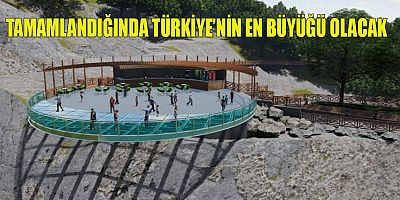   KAHRAMANMARAŞ’A  TÜRKİYE’NİN EN BÜYÜK CAM TERASI YAPILIYOR