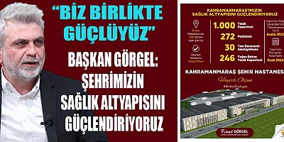 KAHRAMANMARAŞ’A YENİ HASTANE