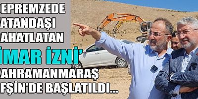 KAHRAMANMARAŞ AFŞİN’DE İMAR MÜJDESİ