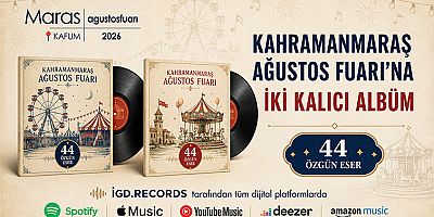 KAHRAMANMARAŞ AĞUSTOS FUARI’NA İKİ KALICI ALBÜM