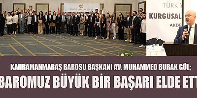 KAHRAMANMARAŞ BAROSU AKDENİZ BÖLGE BİRİNCİSİ OLDU