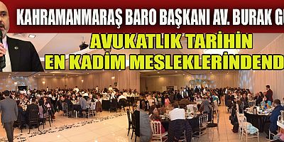 KAHRAMANMARAŞ BAROSU İFTAR YEMEĞİNDE BİR ARAYA GELDİ