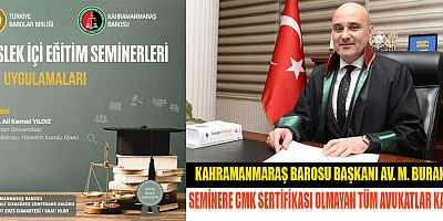  KAHRAMANMARAŞ BAROSU’NDA MESLEK İÇİ EĞİTİM SEMİNERİ