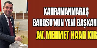 KAHRAMANMARAŞ BAROSU’NUN YENİ BAŞKANI: AV. MEHMET KAAN KIR