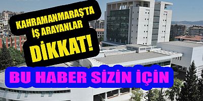 KAHRAMANMARAŞ BÜYÜKŞEHİR BELEDİYESİ PERSONEL ALIYOR