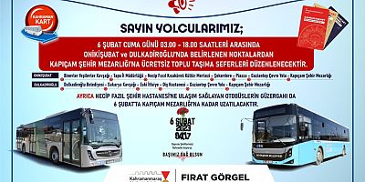 KAHRAMANMARAŞ BÜYÜKŞEHİR’DEN 6 ŞUBAT’TA MEZARLIK ZİYARETLERİ İÇİN ÜCRETSİZ ULAŞIM