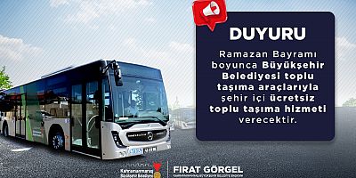 KAHRAMANMARAŞ BÜYÜKŞEHİR’DEN BAYRAMDA ÜCRETSİZ ULAŞIM