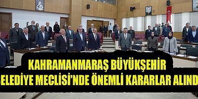 KAHRAMANMARAŞ BÜYÜKŞEHİR’İN KASIM AYI OLAĞAN MECLİS TOPLANTISI YAPILDI