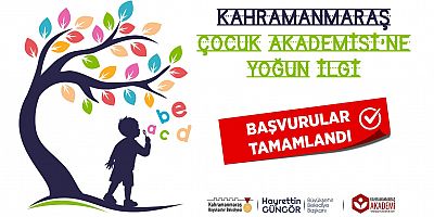 KAHRAMANMARAŞ ÇOCUK AKADEMİSİ’NE YOĞUN İLGİ
