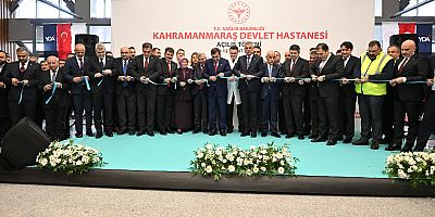 KAHRAMANMARAŞ DEVLET HASTANESİ HİZMETE AÇILDI