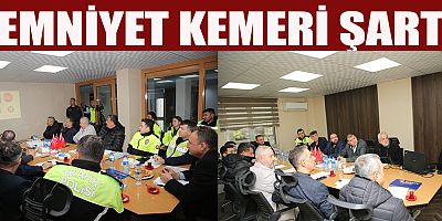 KAHRAMANMARAŞ EMNİYETİ UYARDI: EMNİYET KEMERİ ŞART