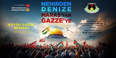 KAHRAMANMARAŞ, GAZZE İÇİN TEK YÜREK OLUYOR