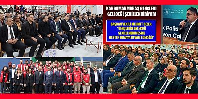 KAHRAMANMARAŞ GENÇLERİ GELECEĞİ ŞEKİLLENDİRİYOR!