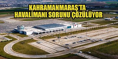 KAHRAMANMARAŞ HAVALİMANININ ILS CİHAZI SORUNU GİDERİLDİ