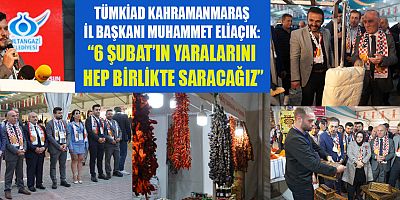 KAHRAMANMARAŞ’I BU KEZ SULTANGAZİ’YE TAŞIDILAR!