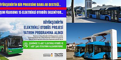 KAHRAMANMARAŞ'IN BÜYÜKŞEHİR’İN ELEKTRİKLİ OTOBÜS PROJESİ YATIRIM PROGRAMINA ALINDI
