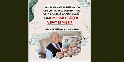 KAHRAMANMARAŞ’IN DUAYEN GAZETECİSİ MEHMET GÖÇER VEFAT ETTİ