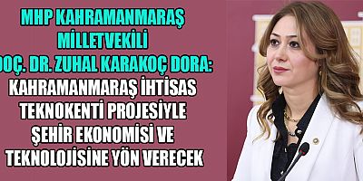 KAHRAMANMARAŞ'IN GELECEĞİ İÇİN BÜYÜK ADIM