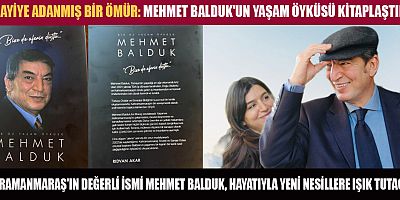 KAHRAMANMARAŞ'IN UNUTULMAZ SANAYİCİSİ MEHMET BALDUK'UN HAYATI KİTAP OLDU: GELECEK NESİLLERE BIRAKILAN ANLAMLI MİRAS