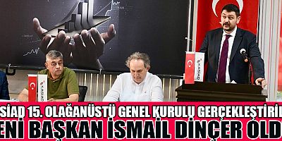 KAHRAMANMARAŞ İŞ DÜNYASINDA YENİ LİDER: İSMAİL DİNÇER KASİAD BAŞKANI