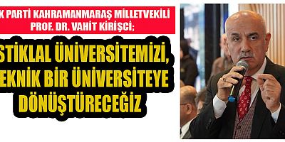 KAHRAMANMARAŞ İSTİKLAL ÜNİVERSİTESİ’NİN İSMİ DEĞİŞİYOR