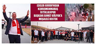 KAHRAMANMARAŞ İSTİKLALSPOR BAŞKANI AHMET GÜLPAK’A COŞKULU DESTEK