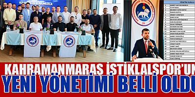 KAHRAMANMARAŞ İSTİKLALSPOR’UN YENİ YÖNETİMİ BELLİ OLDU 