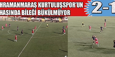 KAHRAMANMARAŞ KURTULUŞSPOR GALİP: 2-1