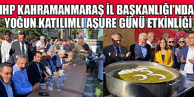 KAHRAMANMARAŞ MHP’NİN AŞURE ETKİNLİĞİNE YOĞUN İLGİ