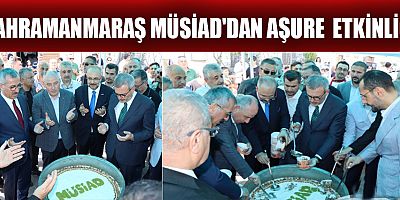 KAHRAMANMARAŞ MÜSİAD'DAN AŞURE İKRAMI